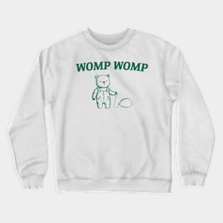 Womp Womp Meme Funny Bear Trash Panda Crewneck Sweatshirt